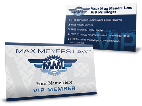 Learn more about the Max Meyers Law VIP Program!